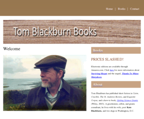 tomblackburnbooks.com: Tom Blackburn Books
Home page for Thomas R. Blackburn, author