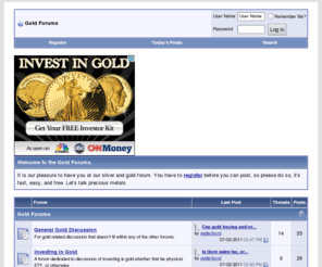 goldforums.net: Gold Forums
A gold discussion forum with topics ranging from investing in precious metals to world economic policy