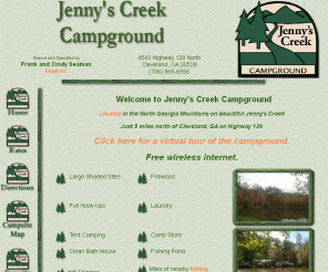 jennyscreek.com: Jenny's Creek Campground -- One of the best camping experiences in North Georgia!
Located in the North Georgia mountains on beautiful Jenny's Creek, just 5 miles north of Cleveland, GA on Highway 129.