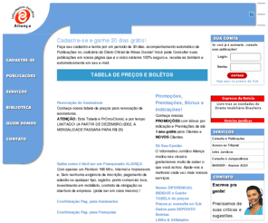 aliancajuridica.net: Informativo Jurdico Aliana
Acompanhamento automtico de publicaes pela Internet para todos os Advogados de Minas Gerais. Voc pode ver diariamente suas publicaes, com toda a segurana, pela Internet ou recebe-la todos os dias em seu e-mail. Prestamos todo tipo de servios para advogados.