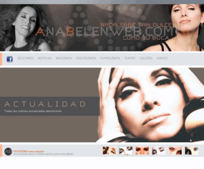 anabelenweb.com: Bienvenidos a "NADA SABE TAN DULCE COMO SU BOCA"
Site dedicado a la cantante y actriz Ana Belén. Biografía, Galería de imágenes, Noticias, Fondos de Escritorio, Teatro, Foro, Facebook