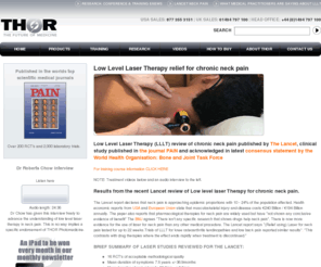 laserneckpain.com: Low Level Laser Therapy for neck pain video (LLLT) - THOR Laser
Cold Laser Therapy / Low Level Laser Therapy (LLLT) for tissue healing, inflammation, pain relief and wounds. Equipment and training for medical professionals only.