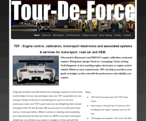 tour-de-force.co.uk: Tour-De-Force Power Engineering LTD - Part Of Track-Group - Home
Engine Control and Calibration, Motorsport Electronics, Superflow Chassis Dyno, Cambridge, United Kingdom