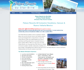 my-cancun-vacation.com: Palace Resorts by Star-Brite
Palace Resorts offers all inclusive vacations at six resorts in Cancun, Mexico.  Make reservations for your relaxing spa vacation, a fun family getaway, a complete golf package, or a secluded romantic escape!