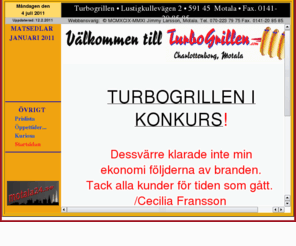 turbogrillen.com: TURBOGRILLEN - MOTALA
Turbogrillen; Stället med bra mat för en billig penning. VÄLKOMMEN!