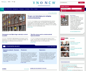 vno-ncw.nl: Home - VNO-NCW Online
Ondernemingsorganisatie VNO-NCW vertegenwoordigt via aangesloten bedrijven en brancheorganisaties 115.000 ondernemingen. VNO-NCW behartigt de gemeenschappelijke belangen van het Nederlandse bedrijfsleven, zoals een goed ondernemings- en vestigingsklimaat.