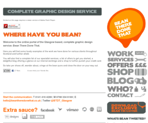 btdt.co.uk: ::: Bean There Done That : Complete Graphic Design Service : Glasgow : Scotland :::
A complete freelance graphic service by a glasgow based graphic designer.