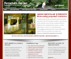 naturalcemeteries.org: Perpetua's Garden: TRULY PERPETUAL CEMETERIES - for the timeless needs of Man AND environment
Reconceiving perpetual cemeteries for Man's and the environment's needs