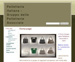 pelletteriaitaliana.com: Pelletteria Italiana - Gruppo di Acquisto Pelletterie Associate
Il sito del primo gruppo di acquisto delle Pelletterie Associate in Italia