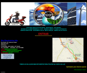 bisalarmes.com: Bis Webpage
A Bis Alarmes Lda Comercializa produtos para a sua segurança,aproveitar a energia solar,electronica