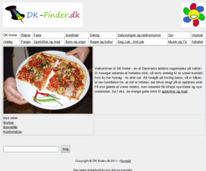 dk-finder.dk: DK-finder - find rundt på nettet!
DK-finder er en af Danmarks største portaler, som hjælper dig med at finde rundt på nettet. Din startside begynder her...