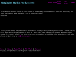 em-mp.com: Margheim Media Productions
Music for any commercial purpose.  Jingles, Video Games, Film Scores and more