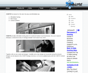 x-matix.com: X-MATIX - Hosting and Content Solutions - Get present on the web, the easy and affordable way!
X-MATIX, Hosting and Content Solutions - Get present on the web, the easy way!