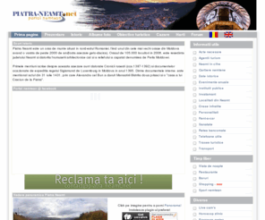 piatra-neamt.net: Piatra-Neamt.net - Portal nemtean
Portal de informare al orasului Piatra-Neamt. Istoric, prezentare, poze, obiective turistice, harti, cazare, hoteluri, pensiuni, telegondola, cluburi, camere web, manastiri si alte informatii locale