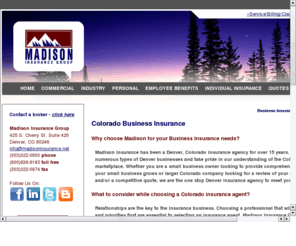 coloradomanufacturinginsurance.com: Colorado Commercial Insurance-Denver Colorado based commercial insurance agency
Madison provides comrehensvie commercial insurance quotes for denver colorado based businesses.  Before you renew, let us provide a quote.