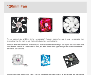 120mmfan.com: 120mm Fan | 120mm Computer Cooling Fans
120mm Fan - Get information and buying tips for 120mm cooling fans for your computer.