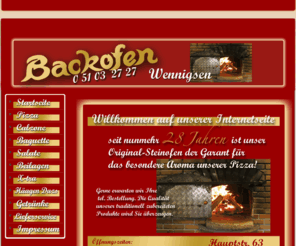 backofen-wennigsen.com: Backofen - Wennigsen
Backofen Wennigsen, Pizza seit mehr als 28 Jahren traditionell aus dem Original Steinofen. Pizza, Baguette, Salate, ,Bringdienst, Lieferservice, Wennigsen, Jenny Künnemann