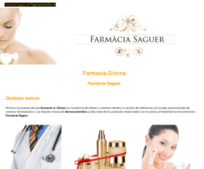 farmaciasaguer.com: Farmacia Girona. Farmàcia Saguer
Productos de farmacia, parafarmacia, dermocosmética y el consejo personalizado de nuestros farmacéuticos. Conózcanos.