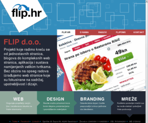 flip.hr: flip.hr | web development | informatičke usluge
Flip d.o.o. se bavi informatičkim uslugama kao izrada web stranica, marketing, branding, mreže i web design.