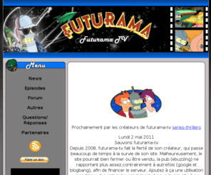 futurama-tv.fr: Futurama-tv. Episodes futurama en streaming.
Futurama-tv! Retrouvez les épisodes de futurama en streaming.