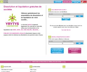 yrytys-liquidation-societe.net: Dissolution et Liquidation gratuites de Sarl, Eurl, Sci, Selarl, seleurl. Dissoudre et liquider gratuitement Sarl, Eurl, Sci, Selarl, seleurl
Formalités gratuites de dissolution et de liquidation d'entreprise