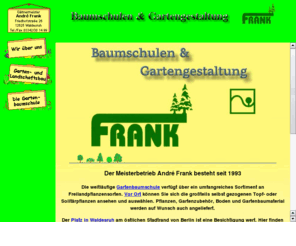 frank-baumschulen.de: Frank Baumschulen & Gartengestaltung
Frank Baumschulen & Gartengestaltung, Meisterbetrieb am Ostrand Berlins, Aktuelles und Ideen rund um Haus und Garten