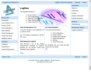 jobcontrol.org: Logitime International - Logitime International
Logitime International provides an integrated soft- and hardware solution for: Time and Attendance, Access Control, Planning, Jobregistration and Projectmanagement.