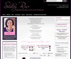 shirleyrose.com: Indpendent Film Maker and Author Shirley Rose
Independent Film Maker Shirley Rose, author, radio host, and inspirational speaker, at shirleyrose.com you will find Awakening the Movie, The Crystal Sculls Speak Movie along with more inspirational CD's, DVD's, books and more.
