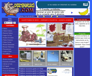 chistemaniaco.com: chistes y videos, chistes, videos
El mejor portal de chistes entretenimiento y ocio en Internet. Miles de Chistes, bromas, videos, videos gratis, chistes graficos, videos ,ilusiones opticas, juegos gratis,videos de chistes, Screenmates y mas 