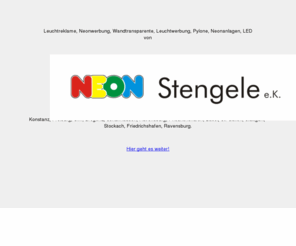 neon-stengele.net: Neon Stengele e. K. - Singen,
Neon Stengele e. K. - Singen, Leuchtreklame, Neonwerbung, Wandtransparente, Leuchtwerbung, Pylone, Neonanlagen, LED, Konstanz, Freiburg, Ulm, Bregenz, Schaffhausen, Ravensburg, Friedrichshafen, Basel, St. Gallen, Stuttgart, Stockach, Friedrichshafen, Ravensburg