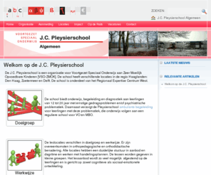 pleysierschool.net: Locatie Algemeen : Welkom op de J.C. Pleysierschool
De J.C. Pleysierschool is een organisatie voor Voortgezet Speciaal Onderwijs aan Zeer Moeilijk Opvoedbare Kinderen [VSO-ZMOK]. De school heeft verschillende locaties in de regio Haaglanden: Den Haag, Zoetermeer en Delft. De school is onderdeel van het Regionaal Expertise Centrum West.