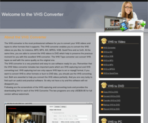 vhs-converter.com: Wonderful VHS converter for videos, DVD and PC
The VHS converter is the most professional software for you to convert your VHS to MP3, MP4, AVI, MPEG, VOB, QuickTime and many other formats. Meanwhile the VHS videos can be converted to DVD with a high quality by this useful tool. 