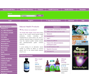 worldwidehealthcenter.net: WHC - Natural Health Products, Herbal Remedy, Alternative & Complementary Medicine
Online natural health products shop, worldwide directory of natural & alternative medicine practitioners, articles and information.