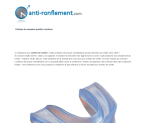 anti-ronflement.com: Anti-ronflement.com : traitement efficace contre le ronflement. Arrêter de ronfler - Anti Ronflement
Traitement efficace pour arrêter de ronfler et contre l'apnée du sommeil avec anti-ronflement.com