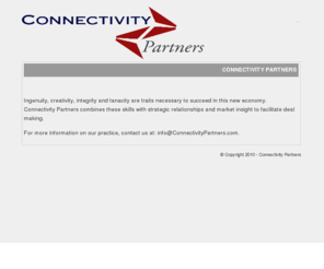 connectivitypartners.com: Connectivity Partners
Building strategic relationships that facilitate deal making.