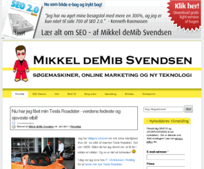 demib.dk: Søgemaskineoptimering og markedsføring i søgemaskiner - af Mikkel deMib
Søgemaskiner, online markedsføring og ny teknologi