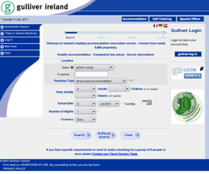 gulliver.ie: Gulliver Ireland - Online Reservations Service
Ireland Travel and Tourism - The official Irish Tourist Board guide to Ireland, for bed and breakfasts, hotels, flights, vacation packages, and maps, in Dublin, Cork, Galway, and elsewhere.