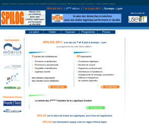 spilog.com: SPILOG, le salon du pilotage de la chaine logistique globale
SPILOG 2011, le salon des démarches et solutions pour une chaine logistique performante et durable, Lyon 7 et 8 juin