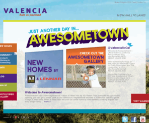 valenciasocal.com: Valencia California in the Santa Clarita Valley – Awesometown
New homes for sale in the master planned community of Valencia. Located just north of Los Angeles in the Santa Clarita Valley.