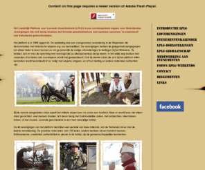 lplg.nl: LPLG Landelijk Platform Levende Geschiedenis
LPLG, Landelijk Platform voor Levende Geschiedenis, The Netherlands Platform for Living History.