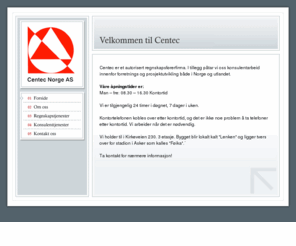 centec-norge.com: centec norge as regnskapsføring asker konsulentfirma adminitrative tjenester managment for hire skattetrekk lønns trekkoppgaver mva rapporter periodiske årsavslutninger selvangivelser regnskap
Centec Norge AS er et autorisert regnskapsførerfirma, som påtar seg konsultentarbeid innenfor forretnings og prosjektutvikling både i Norge og utlandet, samt at vi tar management for hire oppdrag.   Vi utfører skattetrekk, lønns og trekkoppgaver, mva rapporter, periodiske, årsavslutninger, selvangivelser og regnskap m.m.  