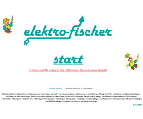 elektro-fischer.info: Frank Fischer - Elektroinstallation in den Bereichen Eigenheimen, Wohnungen, Industriebau
Frank Fischer - Elektroinstallation in den Bereichen Eigenheimen, Wohnungen, Industriebau.Elektroinstallation, Eigenheimen, Hausanschlüssen, Wohnungen, Industriebau, EVUs, EVU, Brandmeldeanlagen