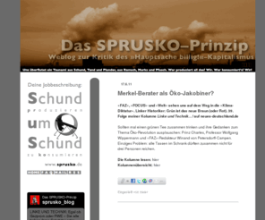 sprusko.de: ::: Das SPRUSKO-Prinzip: [S]chund [pr]oduzieren, [u]m [S]chund zu [ko]nsumieren :::
Das SPRUSKO-Prinzip: [S]chund [pr]oduzieren, [u]m [S]chund zu [ko]nsumieren