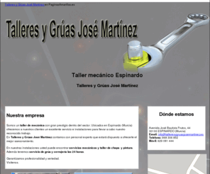 talleresygruasjosemartinez.es: Taller mecánico Espinardo. Talleres y Grúas José Martínez
En Talleres y Grúas José Martínez contamos con excelentes profesionales a su servicio. Tenemos servicio de grúa y cerrajería las 24 horas. Móvil: 629 081 444.