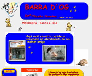 barradog.com: www.barradog.com
veterinária, clinica, Cláudia Saraiva,Banho e tosa,