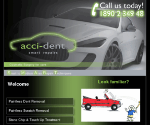 accidentireland.com: acci-dent, mobile based smart repair company, paintless scratch removal, paintless dent removal, leather repair, dashboard and trim repair, upholstery repair, stonechip and touch up treatments
acci-dent is Ireland's presitigious smart repair company specialising in paintless scratch removal and paintless dent removal. We also offer leather repair, dashboard and trim repair, upholstery repair and stonechip and touch up treatments.