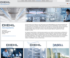 diehl-aerosystems.net: Diehl Aerosystems: Diehl Aerosystems
Diehl Aerosystems ist der Teilkonzern in der Diehl-Gruppe, der die Luftfahrtaktivitäten der drei Unternehmenseinheiten Diehl Aerospace, Diehl Aircabin und DASELL bündelt. Diehl Aerosystems ist mit etwa 3.000 Mitarbeitern, die einen Jahresumsatz von etwa 600 Mio. Euro erwirtschaften, ein so genannter "First Tier Supplier" für Avionik-Lösungen sowie bevorzugter Partner für Kabinenintegration in der Luftfahrtindustrie. Zu den Kunden zählen die meisten namhaften Flugzeughersteller wie beispielsweise Airbus, Boeing, Eurocopter und Embraer, sowie die Hersteller militärischer Programme wie Tornado, Eurofighter und A400M. Das integrierte Produkt-Portfolio von Diehl Aerosystems besteht aus einer Vielzahl von Avionik-Systemen und Elementen für Flugzeugkabinen: Diehl Aerospace ist der Weltmarktführer für Beleuchtungsysteme, während Diehl Aircabin für das Design, die Entwicklung sowie die Fertigung von Kabinenelementen steht. Hierzu gehören komplette Floor-to-floor-Ausstattungen einschließlich Gepäckfächern, Crew-Ruheräumen, weiteren Monumenten und Klimaverrohrungen genauso wie spezielle VIP-Kabinenaustattungen und Mock-ups. DASELL, die dritte Unternehmenseinheit von Diehl Aerosystems, ist ein Premium-Zulieferer von Bordtoiletten, Duschen und Waschräumen.