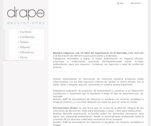 drapedeco.com: Drape Decoraciones
decoracion de interiores para particulares y empresas, ambientacion en hogares, oficinas, empresas e instituciones. Tapiceria y taller de confeccion propios.