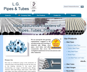 lgsteelgroup.com: Industrial Pipes - Pipe Fittings and Industrial Pipe Fittings
Industrial Pipes - Manufacturer, exporter, supplier and stockists of industrial pipes, pipe fittings, industrial pipe fittings, industrial pipe and steel, stainless steel pipe fittings, brass pipe fittings by L .G. Pipes & Tubes.