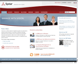 systar.fr: Systar - Gestion de la Performance, Business Activity Monitoring, Capacity Management
Systar est un éditeur leader de Business Activity Monitoring (BAM) et offre des solutions de Capacity Management pour des environnements virtualisés. Les solutions de gestion de la performance de Systar permettent aux grandes entreprises d’optimiser l’efficacité de leurs activités et de leur infrastructure informatique.